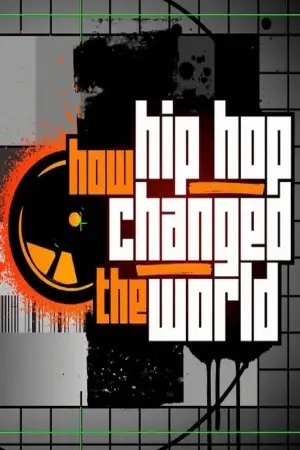 How Hip Hop Changed The World (2011)