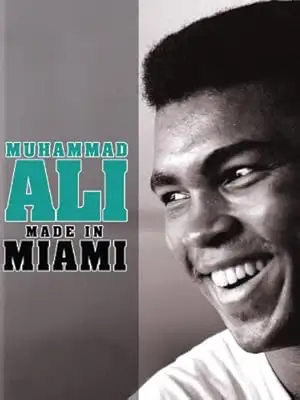 Muhammad Ali: Made In Miami (2008)