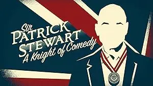 Sir Patrick Stewart: A Knight Of Comedy (2016)