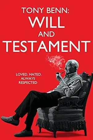 Tony Benn: Will And Testament (2014)