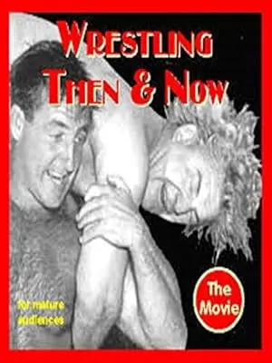 Wrestling Then & Now (2002)