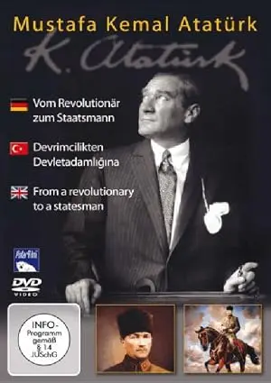 Mustafa Kemal Ataturk - Vom Revolutionar Zum Staatsmann (2005)