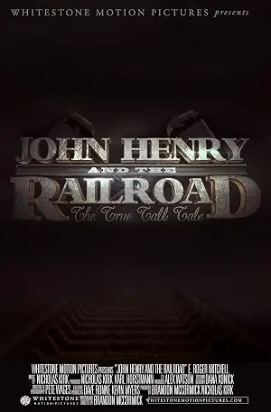 John Henry And The Railroad (2013)