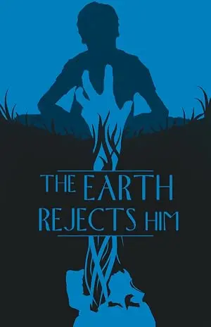 The Earth Rejects Him (2011)