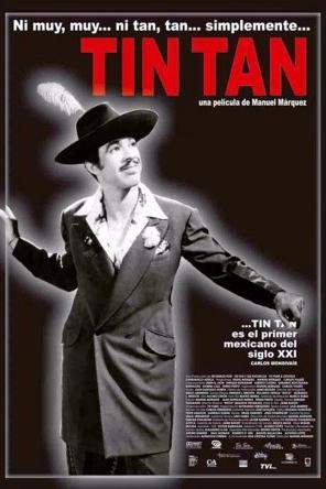 Ni Muy, Muy... Ni Tan, Tan... Simplemente Tin Tan (2005)