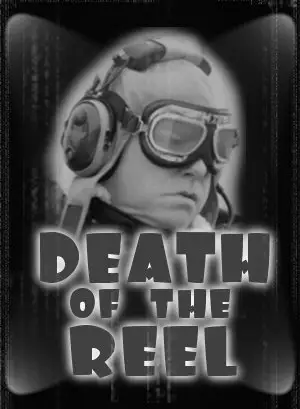Death Of The Reel (2008)