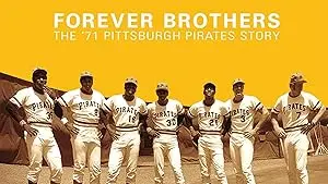 Forever Brothers: The '71 Pittsburgh Pirates Story (2016)