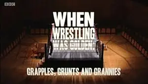 When Wrestling Was Golden: Grapples, Grunts And Grannies (2012)