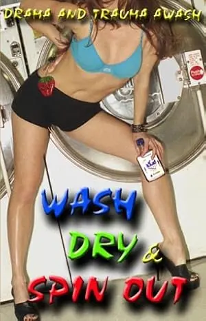 Wash Dry And Spin Out (2003)