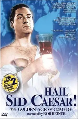 Hail Sid Caesar! The Golden Age Of Comedy (2002)