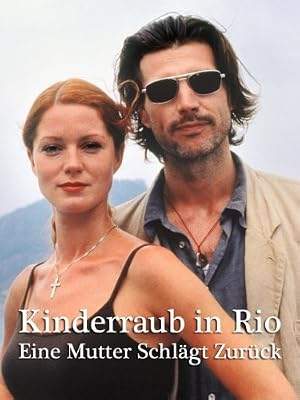 Kinderraub In Rio - Eine Mutter Schlagt Zuruck (2000)