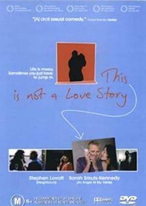 This Is Not A Love Story (2002)