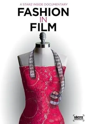 Starz Inside: Fashion In Film (2008)