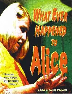 What Ever Happened To Alice (2003)
