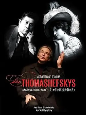 Michael Tilson Thomas: The Thomashefskys (2012)