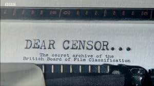 Dear Censor... The Secret Archive Of The British Board Of Film Classification (2011)