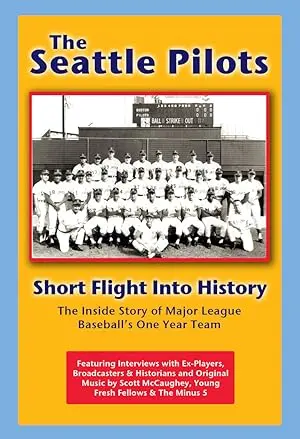 The Seattle Pilots: Short Flight Into History (2010)