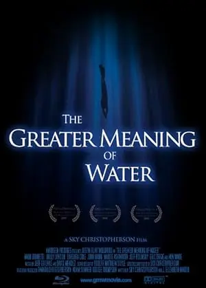 The Greater Meaning Of Water (2010)