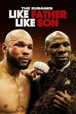 The Eubanks: Like Father, Like Son (2025)