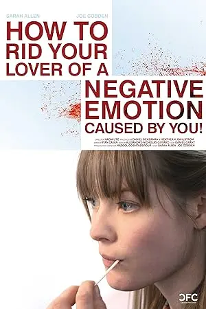 How To Rid Your Lover Of A Negative Emotion Caused By You! (2010)