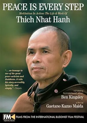 Peace Is Every Step: Meditation In Action: The Life And Work Of Thich Nhat Hanh (2005)