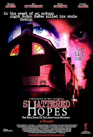 Shattered Hopes: The True Story Of The Amityville Murders - Part I: From Horror To Homicide (2011)
