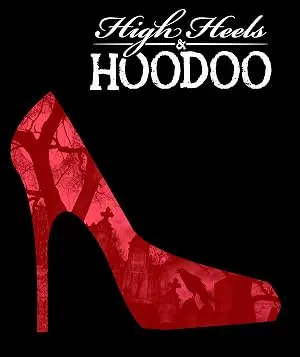 High Heels & Hoodoo (2012)