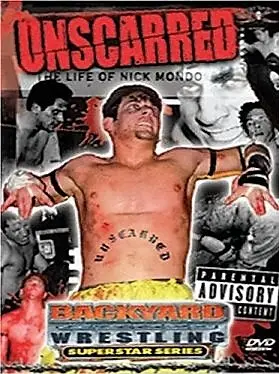 Unscarred: The Life Of Nick Mondo (2004)