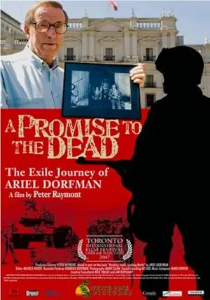 A Promise To The Dead: The Exile Journey Of Ariel Dorfman (2007)