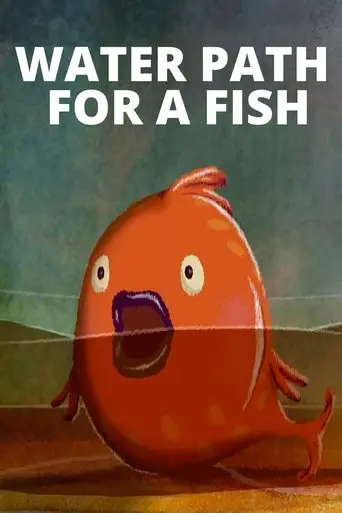 Water Path For A Fish (2016)