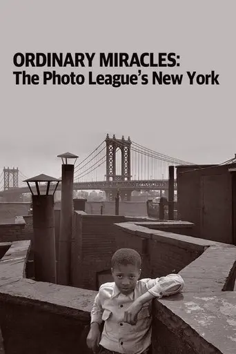 Ordinary Miracles: The Photo League’s New York (2012)
