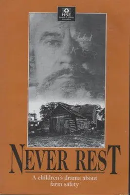 Never Rest: A Drama About Farm Safety for Children (1993)