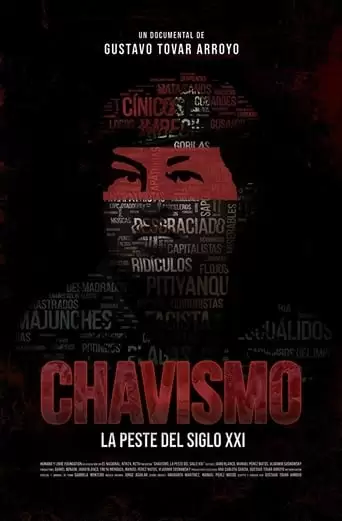 Chavismo: La Peste Del Siglo XXI (2018)