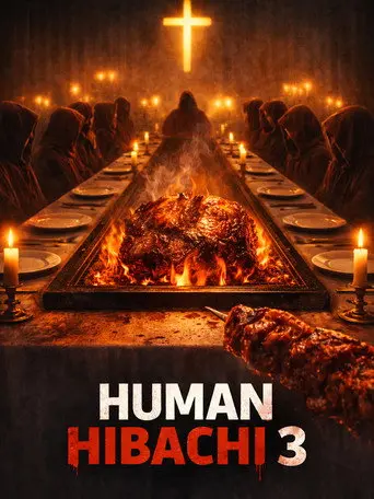 Human Hibachi 3: The Last Supper (2026)