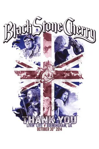 Black Stone Cherry: Thank You Livin’ Live (2014)