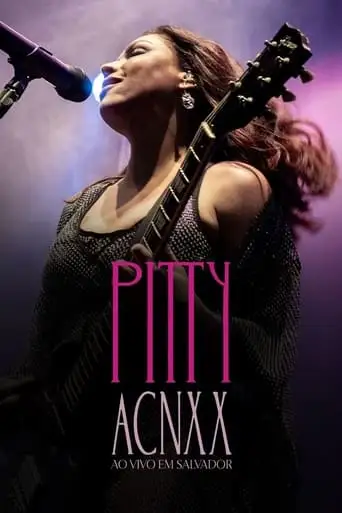 Pitty: ACNXX Ao Vivo Em Salvador (2024)