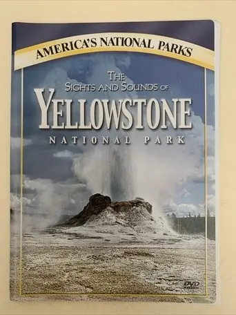 America's National Parks: The Sights and Sounds of Yellowstone National Park (2002)