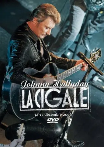 Johnny Hallyday - La Cigale 12-17 décembre 2006 (2007)