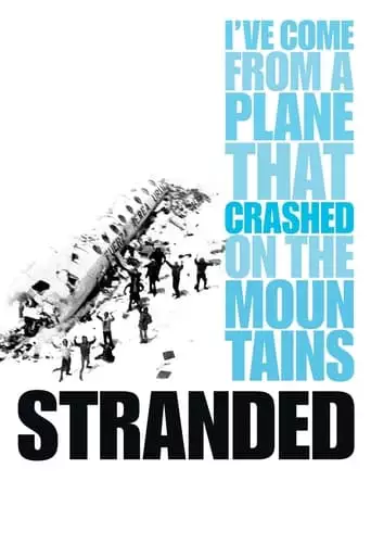Stranded: I've Come From A Plane That Crashed On The Mountains (2008)