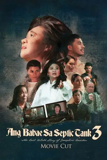 Ang Babae sa Septic Tank 3: The Real Untold Story of Josephine Bracken (Movie Cut) (2019)