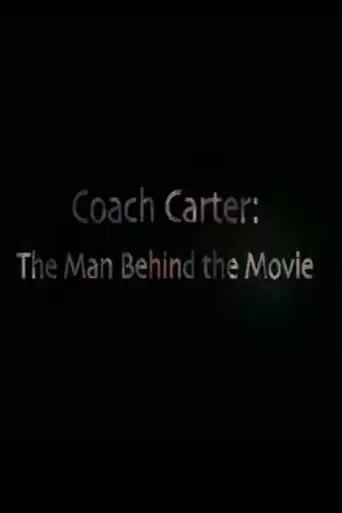 Coach Carter: The Man Behind The Movie (2005)