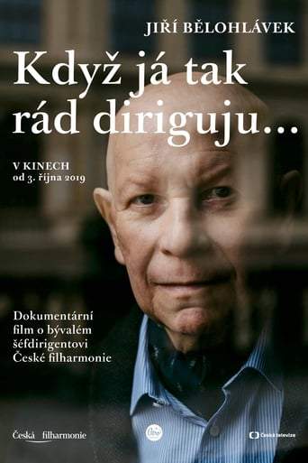 Jiri Belohlavek: Kdyz Ja Tak Rad Diriguju... (2019)