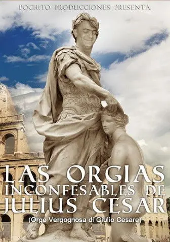 The Unspeakable Orgies of Julius Cesar (2017)