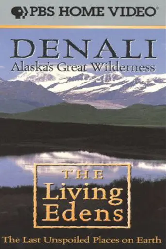 Alaska's Great Wilderness Denali: The Living Edens (1997)