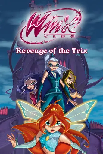 Winx Club - Revenge of the Trix (2011)