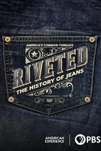 Riveted: The History Of Jeans (2022)