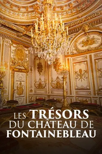 Les trésors du château de Fontainebleau (2024)