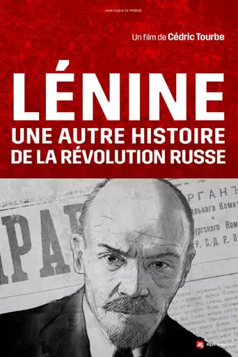 Lenine, Une Autre Histoire De La Revolution Russe (2018)