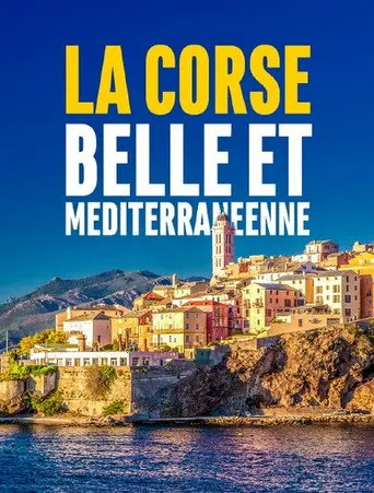 La Corse, belle et méditerranéenne (2019)