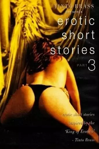 Tinto Brass Presents Erotic Short Stories: Part 3 - Hold My Wrists Tight (1999)